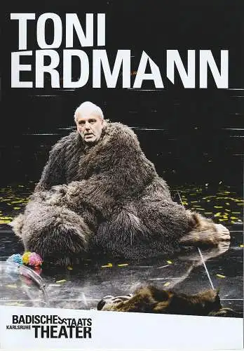 Badisches Staatstheater Karlsruhe, Ulrich Peters, Anna Bergmann, Sonja Walter, Anna Haas, Caroline Kleeberger: Programmheft Uraufführung TONI ERDMANN 19. September 2021 Spielzeit 2021 / 22 Nr. 601 (18). 