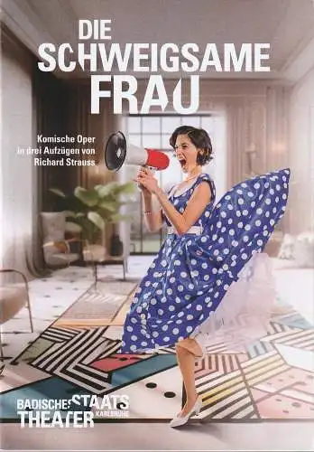 Badisches Staatstheater Karlsruhe, Ulrich Peters, Nicole Braunger, Sonja Walter, Florian Köfler, Caroline Kleeberger: Programmheft Richard Strauss DIE SCHWEIGSAME FRAU Premiere 9. Dezember 2023 Spielzeit 2023 / 24 Nr. 754 (18). 