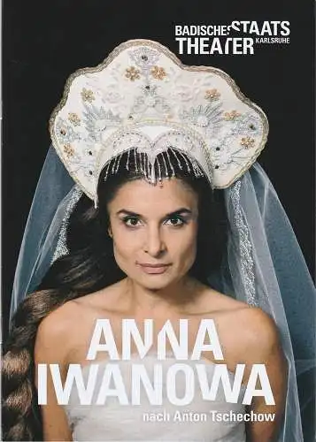 Badisches Staatstheater Karlsruhe, Ulrich Peters, Anna Bergmann, Sonja Walter, Anna Haas, Cosima Schubert, Caroline Kleeberger: Programmheft Anton Tschechow ANNA IWANOWA Premiere 29. Oktober 2022 Spielzeit 2022 / 23 Nr. 680 (18). 