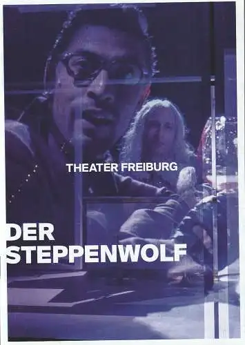 Theater Freiburg, Peter Carp, Tamina Theiß, Rainer Muranyi ( Fotos ): Programmheft Hermann Hesse DER STEPPENWOLF Premiere 22. Juni 2023 Spielzeit 2022 / 2023 Heft Nr. 25 (18). 