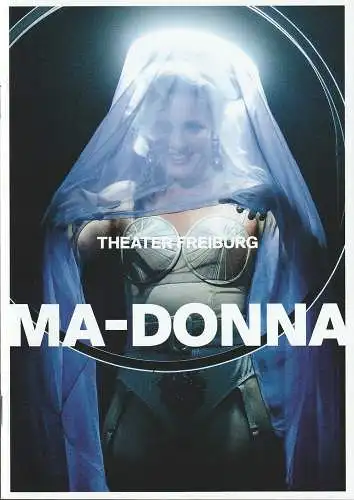 Theater Freiburg, Peter Carp, Anna Gojer, Rainer Muranyi ( Fotos ): Programmheft Camilla Dania MA-DONNA Premiere 10. Dezember 2022 Spielzeit 2022 / 2023 Heft Nr. 8 (18). 