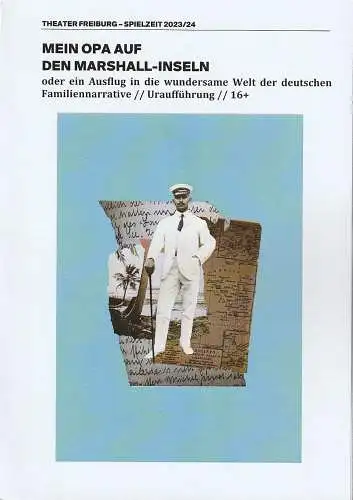 Theater Freiburg, Peter Carp, Michael Kaiser, Maren Wiese: Programmheft Uraufführung MEIN OPA AUF DEN MARSHALL-INSELN 12. Mai 2024 (18). 