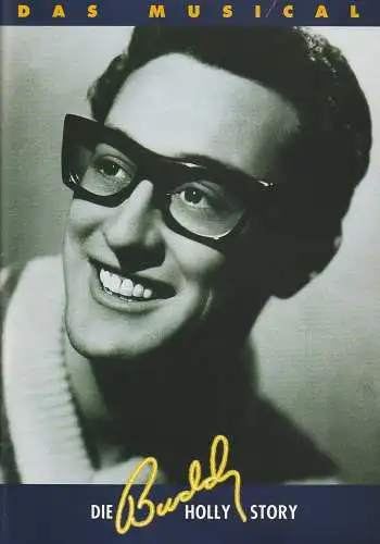 BUDDY KG Neue Metropol Theater Produktion, Erle Bessert, Rolf Dieckmann: Programmheft Alan Janes DIE BUDDY HOLLY STORY Das Musical (18). 