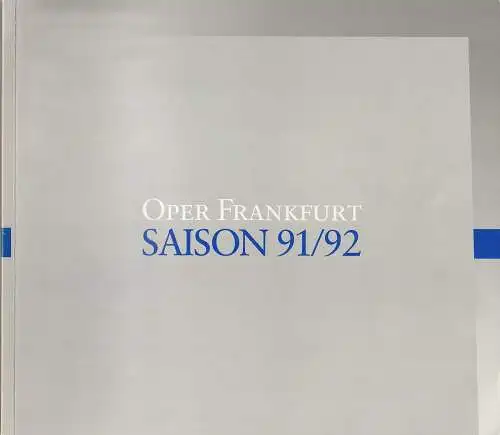 Oper Frankfurt: OPER FRANKFURT SAISON 91 / 92 Spielzeitheft (18). 