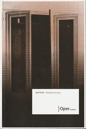 Oper Frankfurt, Bernd Loebe, Norbert Abels: Programmheft Richard Strauss DAPHNE Premiere 28. März 2010 Spielzeit 2009 / 10 (18). 