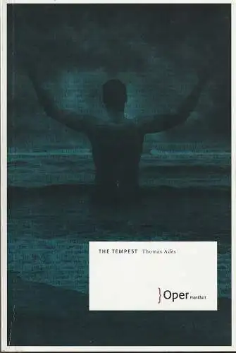 Oper Frankfurt, Bernd Loebe, Norbert Abels: Programmheft Thomas Ades THE TEMPEST Premiere 10. Januar 2010 Spielzeit 2009 / 10 (18). 