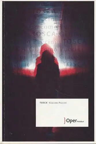 Oper Frankfurt, Bernd Loebe, Malte Krasting: Programmheft Giacomo Puccini TOSCA Premiere 16. Januar 2011 Spielzeit 2010 / 11 (18). 