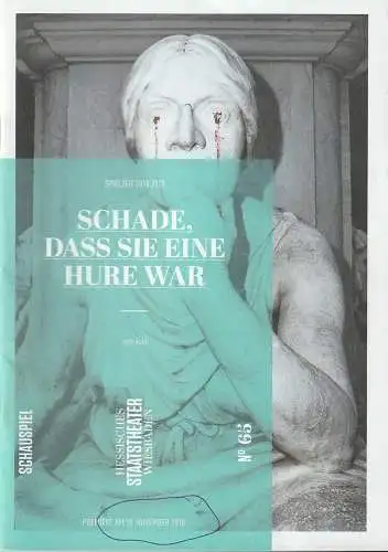 Hessisches Staatstheater Wiesbaden Schauspiel, Uwe Eric Laufenberg, formdusche, Susanne Birkefeld: Programmheft John Ford SCHADE, DASS SIE EINE HURE WAR Premiere 18. November 2018 Spielzeit 2018 / 2019 Heft 65 (18). 