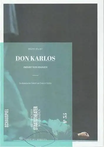 Hessisches Staatstheater Wiesbaden Schauspiel, Uwe Eric Laufenberg, formdusche, Sascha Kölzow, Andreas Etter ( Probenfotos ): Programmheft Friedrich Schiller DON KARLOS - INFANT VON SPANIEN Premiere 8. Oktober 2016 Spielzeit 2016 / 2017 Heft 35 (18). 