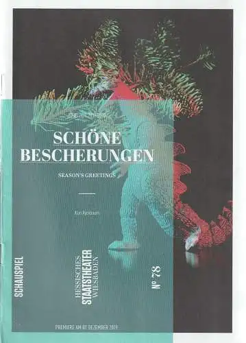 Hessisches Staatstheater Wiesbaden Schauspiel, Uwe Eric Laufenberg, formdusche, Anika Bardos: Programmheft Alan Ayckbourn SCHÖNE BESCHERUNGEN Premiere 7. Dezember 2019 Spielzeit 2019 / 2020 Heft 78 (18). 