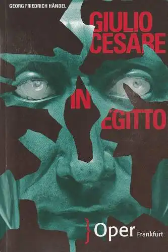 Oper Frankfurt, Bernd Loebe, Malte Krasting: Programmheft Georg Friedrich Händel GIULIO CESARE IN EGITTO Premiere 2. Dezember 2012 Spielzeit 2012 / 13 (18). 