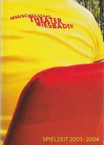 Hessisches Staatstheater Wiesbaden, Manfred Beilharz, Susanne Diemer: HESSISCHES STAATSTHEATER WIESBADEN SPIELZEIT 2003 - 2004 Spielzeitheft (18). 