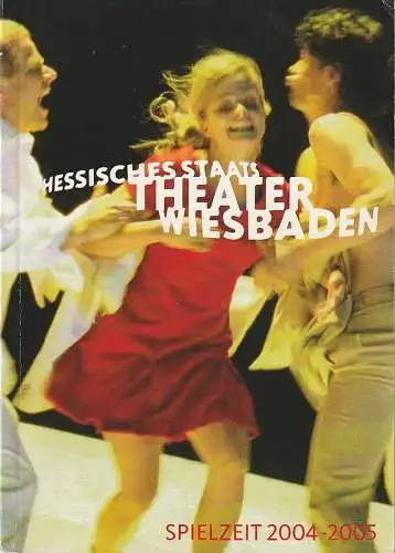Hessisches Staatstheater Wiesbaden, Manfred Beilharz, Susanne Rosa: HESSISCHES STAATSTHEATER WIESBADEN SPIELZEIT 2004 - 2005 Spielzeitheft (18). 
