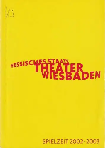 Hessisches Staatstheater Wiesbaden, Manfred Beilharz, Irma Dohn: HESSISCHES STAATSTHEATER WIESBADEN SPIELZEIT 2002 - 2003 Spielzeitheft (18). 