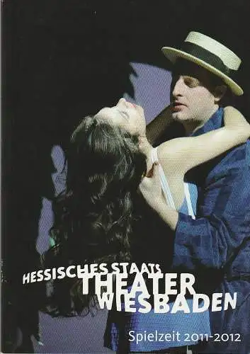 Hessisches Staatstheater Wiesbaden, Manfred Beilharz, Andrea Bartsch: HESSISCHES STAATSTHEATER WIESBADEN SPIELZEIT 2011 - 2012 Spielzeitheft (18). 