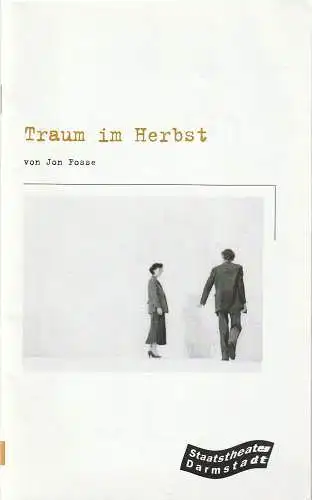Staatstheater Darmstadt, Gerd-Theo Umberg, Barbara Noth: Programmheft Jon Fosse TRAUM IM HERBT Premiere 22. Juni 2002 Nr. 116 (18). 