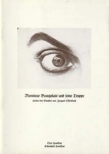 Oper Frankfurt, Schauspiel Frankfurt, Dorothea Glatt: Programmheft MONSIEUR BEAUJOLAIS UND SEINE TRUPPE SPIELEN DREI EINAKTER VON JACQUES OFFENBACH Premiere 14. Oktober 1982 Spielzeit 1982 / 83 (18). 