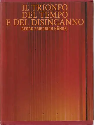 Staatsoper Berlin im Schiller Theater, Jürgen Flimm, Daniel Barenboim, Detlef Giese, scrollan: Programmheft Georg Friedrich Händel IL TRIONFO DEL TEMPO E DEL DISINGANNO Premiere 15. Januar 2012 (18). 