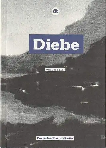 Deutsches Theater Berlin, Ulrich Khuon, Claus Caesar, Juliane Koepp, Arno Declair ( Probenfotos ): Programmheft Uraufführung Dea Loher DIEBE 15. Januar 2010 Spielzeit 2009 / 10 Nr. 13 (18). 