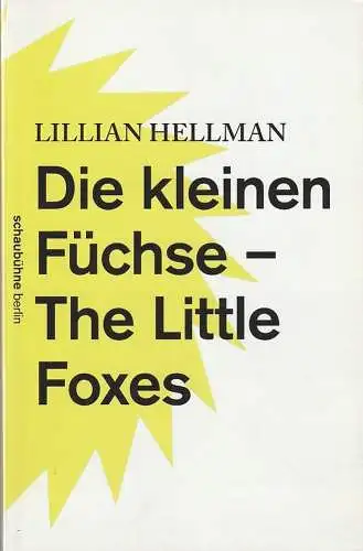 Schaubühne am Lehniner Platz, Florian Borchmeyer, Arno Declair (Fotos): Programmheft  Lillian Hellmann DIE KLEINEN FÜCHSE - THE LITTLE FOXES Premiere 18. Januar 2014  52. Spielzeit 2013 / 2014 (18). 