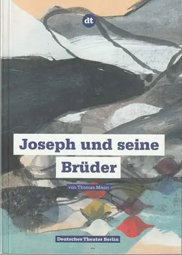 Deutsches Theater Berlin, Ulrich Khuon, John von Düffel, Karolin Trachte, Milena Fischer, Sabine Meyer, Arno Declar (Fotos): Programmheft Thomas Mann JOSEPH UND SEINE BRÜDER Premiere 5. April 2012 Spielzeit 2011 / 12 Heft 56 (18). 