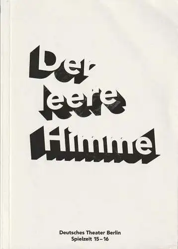 Deutsches Theater Berlin, Ulrich Khuon, Claus Caesar, Hannes Oppermann, Gaby Schweer, Arno Declair (Fotos): Programmheft DER LEERE HIMMEL  133. Spielzeit 2015 / 16 (18). 