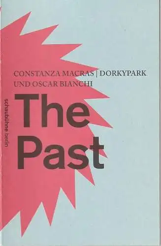 Schaubühne am Lehniner Platz, Carmen Mehnert, Thomas Aurin (Fotos): Programmheft Constanza Macras/DorkyPark/Oscar Bianchi THE PAST Premiere 27. November 2014   53. Spielzeit 2014 / 15 (18). 