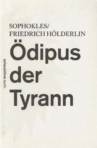 Schaubühne am Lehniner Platz, Piersandra di Matteo, Florian Borchmeyer, Arno Declair (Fotos): Programmheft Sophokles / Friedrich Hölderlin ÖDIPUS DER TYRANN Premiere 6. März 2015 53. Spielzeit 2014 / 15 (18). 