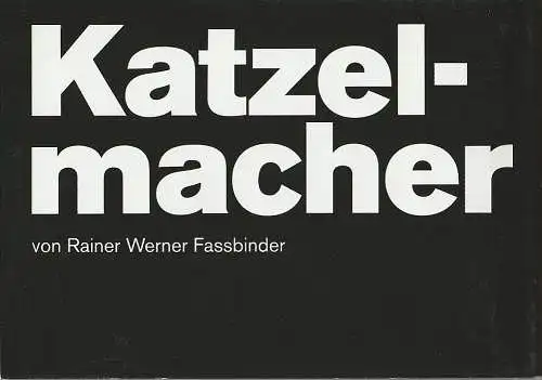 Schaubühne am Lehniner Platz, Nils Haarmann, Bernd Stegemann, Gianmarco Bresadola (Fotos): Programmheft Rainer Werner Fassbinder KATZELMACHER Premiere 27. November 2011 im Studio 50. Spielzeit 2011 / 12 (18). 