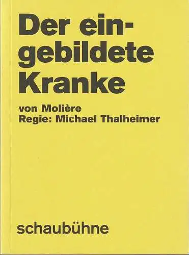 Schaubühne am Lehniner Platz, Maja Zade, Katrin Ribbe (Fotos): Programmheft Moliere DER EINGEBILDETE KRANKE Premiere 18. Januar 2017  55. Spielzeit 2016 / 17 (18). 