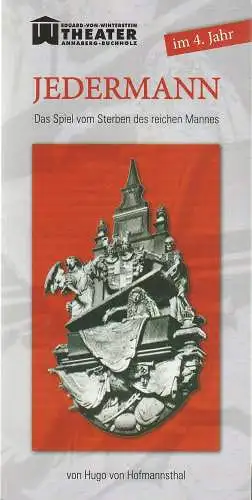 Erzgebirgische Theater- und Orchester GmbH, Eduard-von Winterstein-Theater Annaberg-Buchholz,  Ingolf Huhn: Programmheft Hugo von Hofmannsthal JEDERMANN Das Spiel vom Sterben des reichen Mannes Wiederaufnahme 26. Juli 2014  2011 Spielzeit 2013 / 14 (18). 