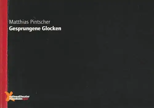 Nationaltheater Mannheim, Ulrich Schwab, Dietmar Schwarz Hans-Jörg Michel (Probebfotos): Programmheft  Matthias Pintscher GESPRUNGENE GLOCKEN 8. April 2000  Schauspielhaus Programmheft Nr. 84 (18). 