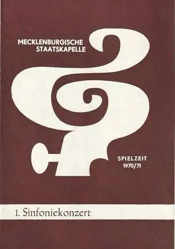 Mecklenburgisches Staatstheater Schwerin, Mecklenburgische Staatskapelle, Rudi Kostka, Peter Kaiser: Programmheft 1. SINFONIEKONZERT 8. September 1970 Großes Haus Spielzeit 1970 / 71 Heft 2 (18). 