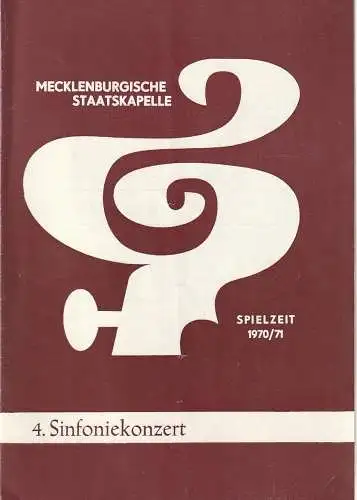 Mecklenburgisches Staatstheater Schwerin, Mecklenburgische Staatskapelle, Rudi Kostka, Peter Kaiser: Programmheft 4. SINFONIEKONZERT 2. Februar 1971 Großes Haus Spielzeit 1970 / 71 Heft 7 (18). 