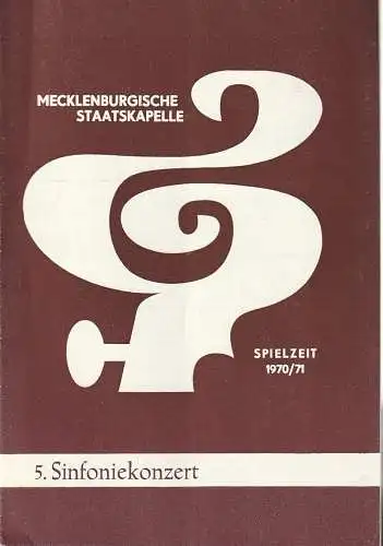 Mecklenburgisches Staatstheater Schwerin, Mecklenburgische Staatskapelle, Rudi Kostka, Peter Kaiser: Programmheft 5. SINFONIEKONZERT 2. März 1971 Großes Haus Spielzeit 1970 / 71 Heft 8 (18). 