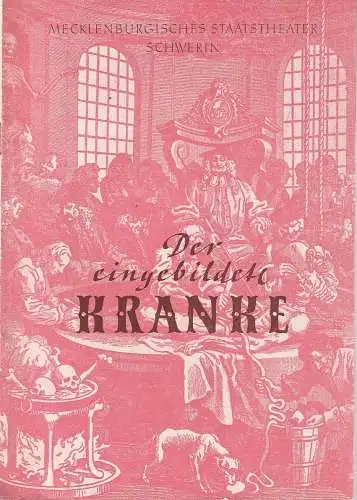 Mecklenburgisches Staatstheater Schwerin, Gert Richter: Programmheft Moliere DER EINGEBILDETE KRANKE 1957 (18). 