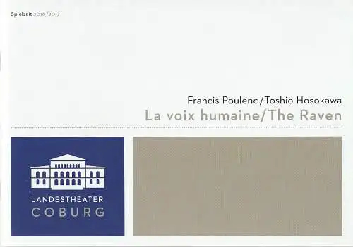 Landestheater Coburg, Bodo Busse, Renate Liedtke, Andrea Kempers (Probenfotos): Programmheft Francis Poulenc / Toshio Hosokawa LA VOIX HUMAINE / THE RAVEN Premiere 13. Mai 2017 Großes Haus Spielzeit 2016 / 2017 GH 13 (18). 