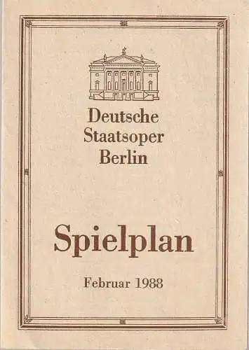 Deutsche Staatsoper Berlin: Programmheft  SPIELPLAN FEBRUAR 1988 (18). 