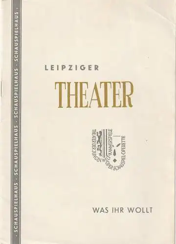 Städtische Theater Leipzig, Johannes Arpe, Ferdinand May, Dietrich Wolf, Paul Pilowski, Helga Wallmüller (Fotos), Wilhelm Henzler: Programmheft William Shakespeare WAS IHR WOLLT Schauspielhaus Spielzeit 1955 / 56 Heft 22 (18). 