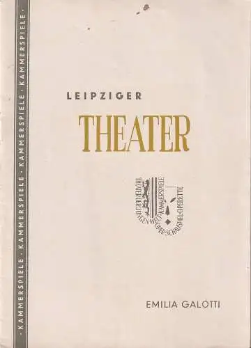 Städtische Theater Leipzig, Max Burghardt, Ferdinand May, Günter Kaltofen: Programmheft Gotthold Ephraim Lessing EMILIA GALOTTI Kammerspiele Spielzeit 1953 / 54 Heft 16 (18). 