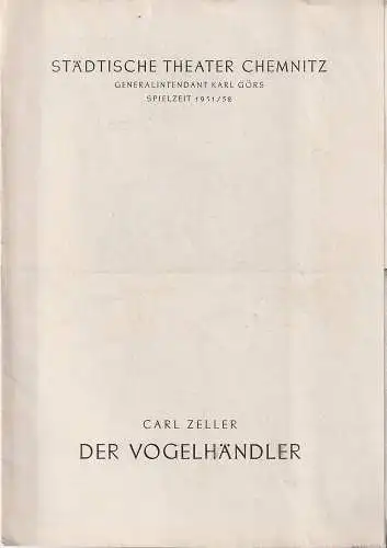 Städtische Theater Chemnitz, Karl Görs, Hans Müller: Programmheft Carl Zeller DER VOGELHÄNDLER Spielzeit 1951 / 52 (18). 