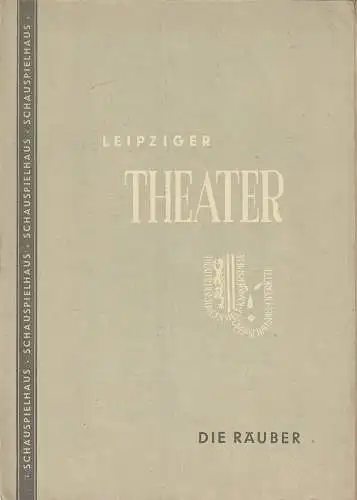Städtische Theater Leipzig, Max Burghardt, Ferdinand May, Günter Kaltofen: Programmheft Friedrich Schiller DIE RÄUBER Schauspielhaus Spielzeit 1952 / 53 Heft 2 (18). 