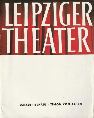 Städtische Theater Leipzig, Karl Kayser, Michael Richter, Walter Bankel, Isolde Hönig, Bernhard Schröter: Programmheft Wiiliam Shakespeare TIMON VON ATHEH Schauspielhaus Spielzeit 1963 / 64 Heft 2 (18). 