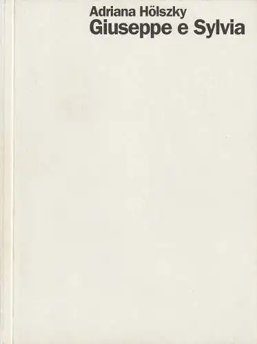 Staatsoper Stuttgart, Klaus Zehelein, Juliane Votteler, Hans Thomalla, A. T Schaefer (Probenfotos): Programmheft Uraufführung Adriana Hölszky GIUSEPPE E SYLVIA  17. Dezember 2000 Spielzeit 2000 / 2001 Heft 59 (18). 