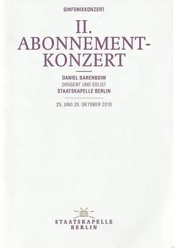 Staatsoper Unter den Linden Jürgen Flimm, Daniel Barenboim, Detlef Giese, Benjamin Wäntig, Jens Joneleit: Programmheft SINFONIEKONZERT II. ABONNEMENT-KONZERT Daniel Barenboim Staatskapelle Berlin 25. + 26. Oktober 2010 (18). 