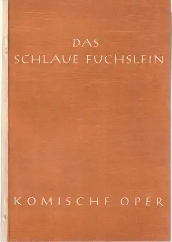 Dramaturgische Abteilung Komische Oper Berlin, Wolfgang Hammerschmidt, Rudolf Heinrich: Programmheft Leos Janacek DAS SCHLAUE FÜCHSLEIN 8. April 1961 (18). 