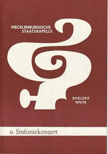 Mecklenburgische Staatstheater Schwerin, Rudi Kostka, Karl-Heinz Bückner: Programmheft MECKLENBURGISCHE STAATSKAPELLE  6. SINFONIEKONZERT 4. + 5. April 1972 Großes Haus Spielzeit 1971 / 72 Heft 10 (18). 
