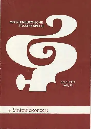Mecklenburgische Staatstheater Schwerin, Rudi Kostka, Karl-Heinz Bückner: Programmheft MECKLENBURGISCHE STAATSKAPELLE  8. SINFONIEKONZERT 6. + 7. Juni 1972 Großes Haus Spielzeit 1971 / 72 Heft 12 (18). 
