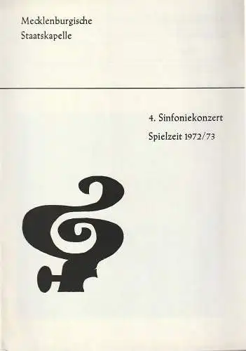 Mecklenburgische Staatstheater Schwerin, Rudi Kostka, Karl-Heinz Bückner: Programmheft MECKLENBURGISCHE STAATSKAPELLE  4. SINFONIEKONZERT 5. + 6. Dezember 1972 Großes Haus Spielzeit 1972 / 73 Heft 6 (18). 