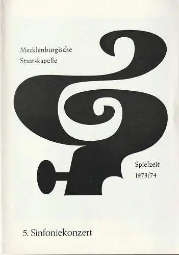 Mecklenburgische Staatstheater Schwerin, Rudi Kostka, Peter Kaiser: Programmheft MECKLENBURGISCHE STAATSKAPELLE  5. SINFONIEKONZERT 5. + 6. März 1974 Großes Haus Spielzeit 1973 / 74 Heft 7 (18). 